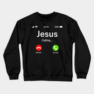 jesus calling Crewneck Sweatshirt